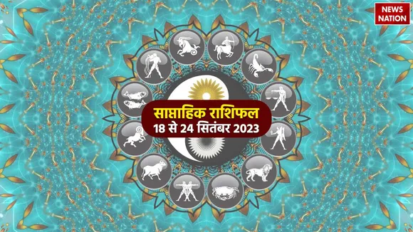 Weekly Horoscope 18th to 24th September 2023