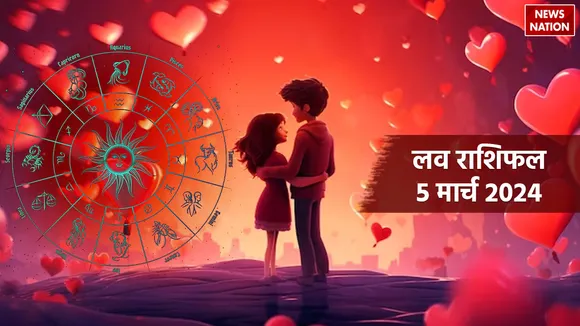 Love Rashifal 05 March 2024