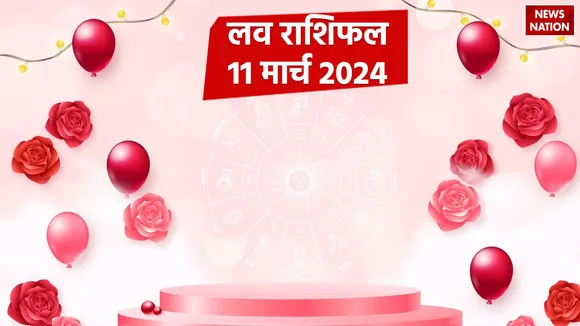 Love Rashifal 11 March 2024