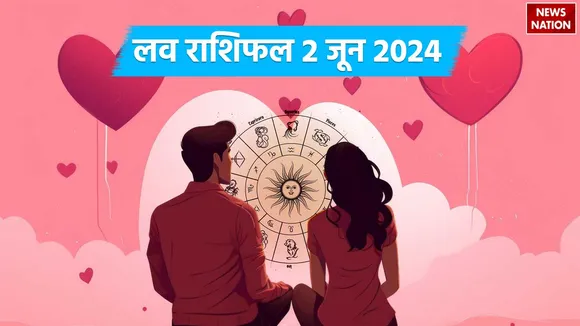 Love Rashifal 02 June 2024
