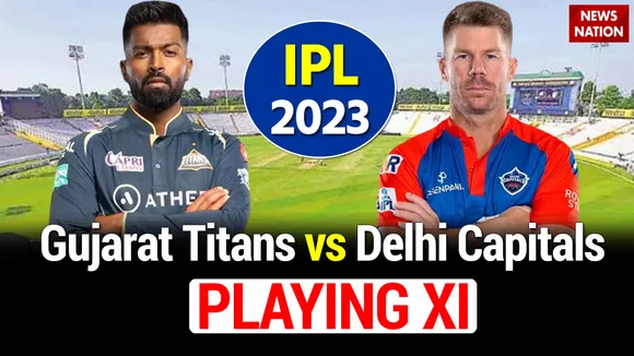 IPL 2023 : Gujarat Titans और Delhi Capitals के बीच मुकाबले में कैसी होगी Playing 11