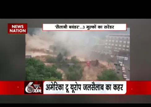 SIXER PART 2 : तीन मुल्क ऐसे है जहां कुदरत ने दिखाया कहर, बाढ़, बारिश का सैलाब