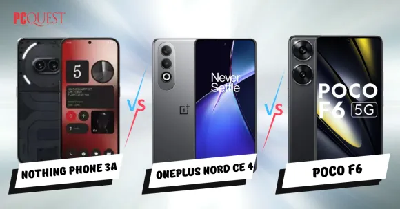 Nothing Phone 3a vs. OnePlus Nord CE 4 vs. POCO F6: Which Mid-Range Powerhouse Wins?
