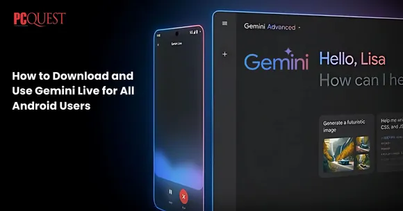 How to Download and Use Gemini Live for All Android Users