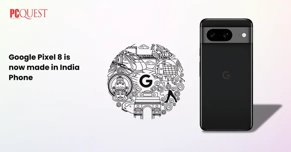 Google Pixel 8 is now made in India Phone 