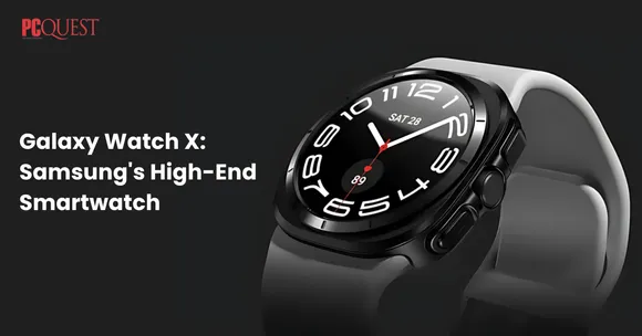 Galaxy Watch X Samsung's High-End Smartwatch
