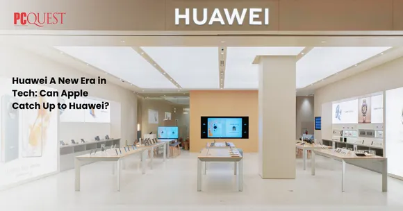 Huawei A New Era in Tech Can Apple Catch Up to Huawei