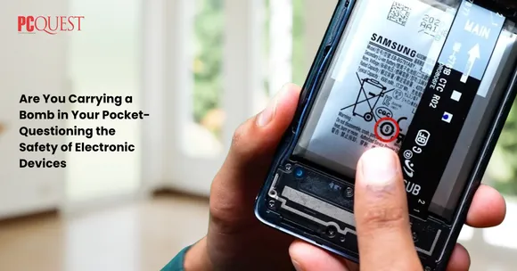 Are You Carrying a Bomb in Your Pocket- Questioning the Safety of Electronic Devices