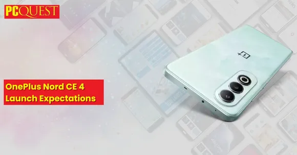 OnePlus Nord CE 4 Launch Expectations