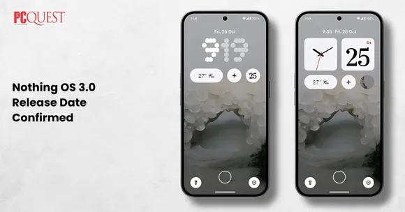 Nothing OS 3.0 Release Date Confirmed