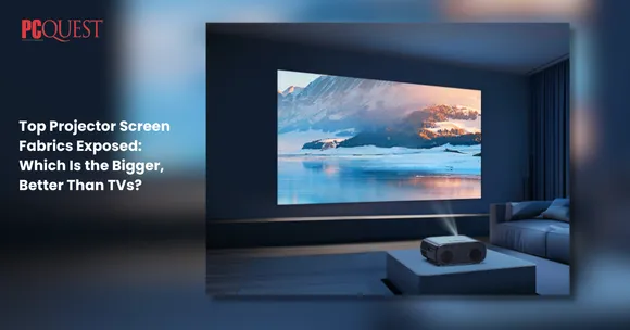 Top Projector Screen Fabrics Exposed Which Is the Bigger, Better Than TVs