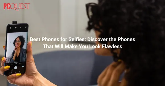 Best Phones for Selfies