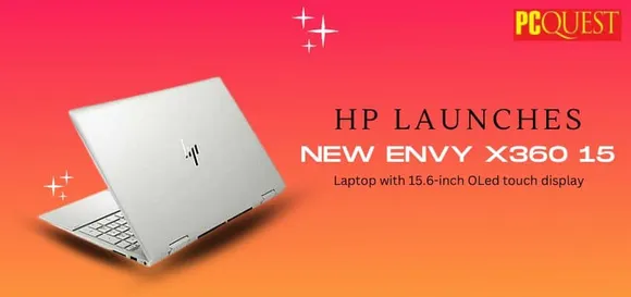 HP launches new Envy x360 15 laptop with 15.6 inch OLed touch display
