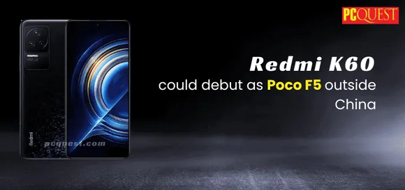 Redmi K60 could debut as Poco F5 outside China