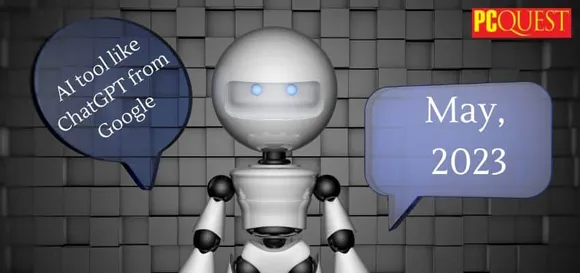 We might see AI tool like ChatGPT from Google in May 2023
