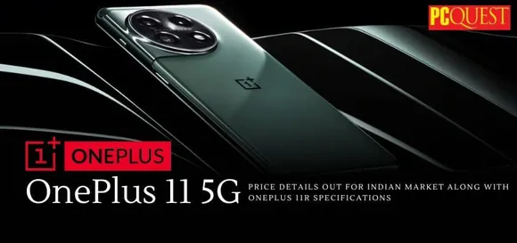 OnePlus 11 5G Price details out for Indian market along with OnePlus 11R Specifications