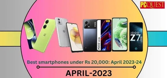 Best smartphones under Rs 20000 April 2023 24