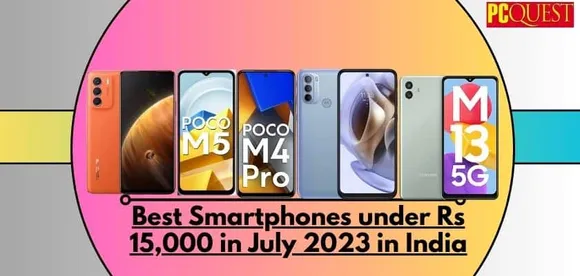 Best Smartphones under Rs 15000 in July 2023 in India
