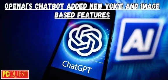 OpenAIs chatbot added new Voice and Image based features