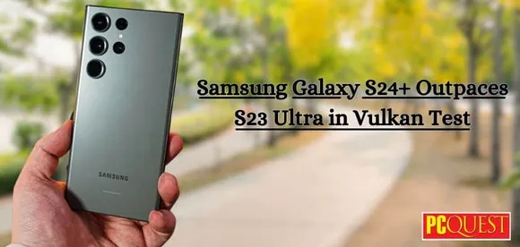 Samsung Galaxy S24 Outpaces S23 Ultra in Vulkan Test