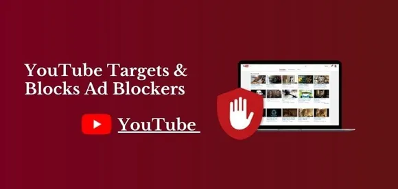YouTube Targets Blocks Ad Blockers
