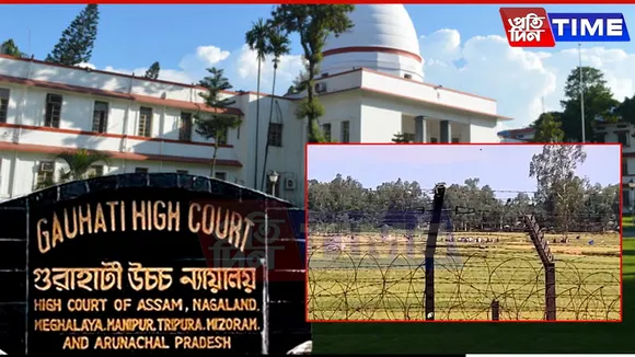 Gauhati HC Issues Notice to Assam Govt Over Arrest & Detention of Suspected Foreign Nationals