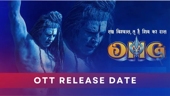 OMG 2 OTT Release Date, Streaming Platform, and Rights: An Exciting Update