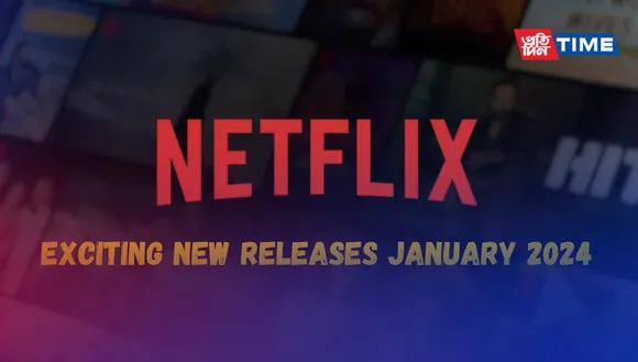 Exciting Netflix Releases in January 2024: A Sneak Peek at Original TV Series