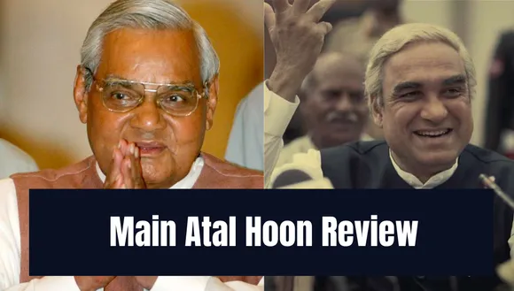Main Atal Hoon Review: Witnessing Atal Bihari Vajpayee's Saga Through Pankaj Tripathi's Performance