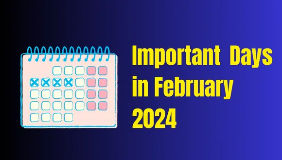 Important Days in February 2024: A Comprehensive Guide to National and International Days