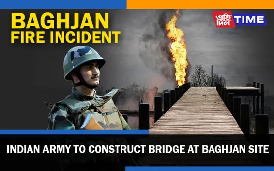 Indian Army To Construct Bridge at Baghjan Site