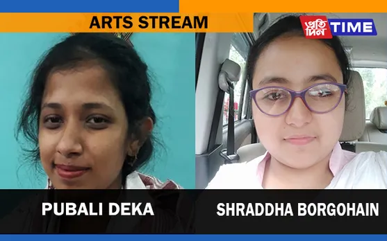 Pubali Deka & Shraddha Borgohain Tops in Arts Stream