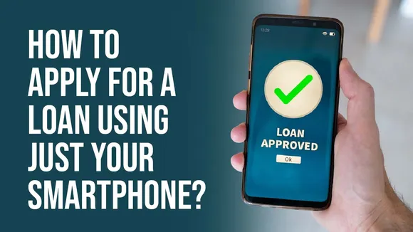 Apply for a Loan Using Just Your Smartphone