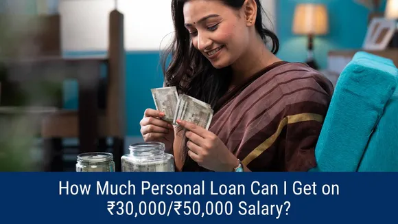 Personal Loan Can Get on 30000-50000 Salary