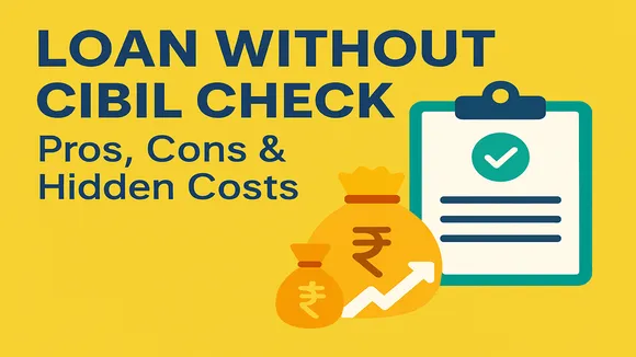 Loan without CIBL check