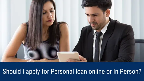 Should I apply for Personal loan online or In Person (1)