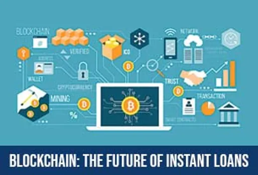 CAN BLOCKCHAIN REVOLUTIONIZE INSTANT LOAN DISBURSALS?