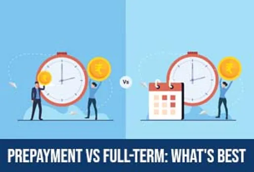 PREPAYMENT VS. FULL-TERM LOAN REPAYMENT: WHICH WORKS BEST FOR YOU?