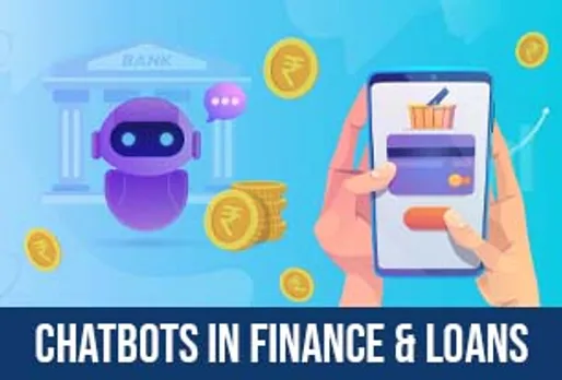THE GROWING ROLE OF CHATBOTS IN FINANCIAL SERVICES AND LOAN QUERIES