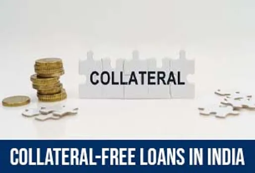 THE RISE OF COLLATERAL-FREE LENDING: WHAT IT MEANS FOR FINANCIAL INCLUSION IN INDIA