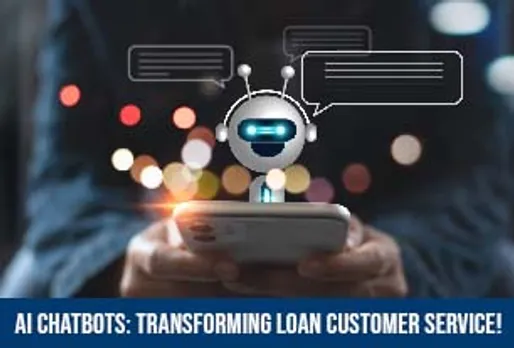 AI-POWERED CHATBOTS IN LOAN CUSTOMER SERVICE