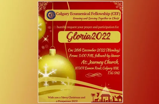 കാൽഗറി എക്യുമെനിക്കൽ ഫെല്ലോഷിപ്പിന്റെ സംയുക്ത ക്രിസ്മസ് പുതുവത്സരാഘോഷം ഗ്ലോറിയ 2022 ഡിസംബർ 26 ന്