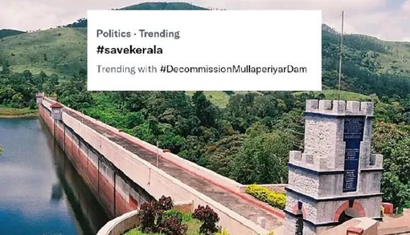 'ഡീകമ്മീഷന്‍ മുല്ലപ്പെരിയാര്‍ ഡാം' ഹാഷ്ടാഗ് സമൂഹമാധ്യമങ്ങളില്‍ തരംഗമാകുന്നു; ട്വിറ്ററിലും ട്രെന്‍ഡിംഗ്‌