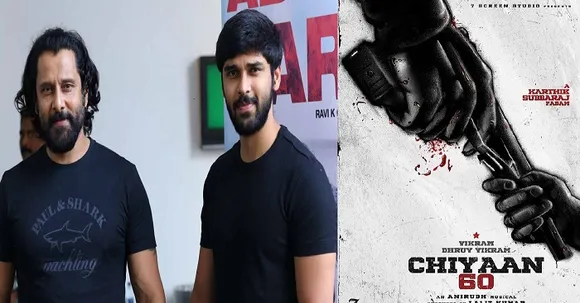 ചിയാൻ വിക്രമും ധ്രുവും 'ചിയാൻ 60' ലൂടെ വെള്ളിത്തിരയിലേക്ക്' അച്ഛനും മകനും ഒന്നിക്കുന്നു