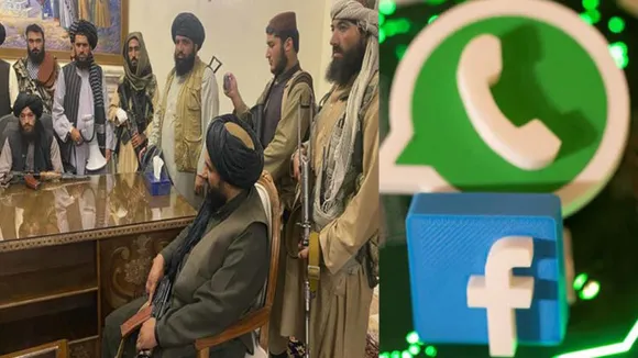 അഫ്ഗാൻ പിടിച്ച താലിബാനികളെ അംഗീകരിക്കാൻ തയ്യാറല്ല, താലിബാന്റെ അക്കൗണ്ട് പൂട്ടി ഫേസ്ബുക്കും വാട്‌സ് ആപ്പും; താലിബാനുമായി ബന്ധപ്പെടുന്ന എല്ലാ വാട്‌സ് ആപ്പ് അക്കൗണ്ടുകളും മരവിപ്പിക്കാൻ തീരുമാനിച്ചു.ലോകരാജ്യങ്ങളെ ബാധിക്കുന്നതും ആഗോള സമാധാനത്തിന് ഭീഷണിയാകുന്നതുമായ ഒന്നും പ്രോത്സാഹിപ്പിക്കില്ലെന്ന നയം ഫേസ് ബുക്ക് ആവർത്തിച്ചു