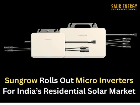 Sungrow Rolls Out Micro Inverters For India’s Residential Solar Market