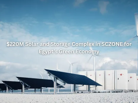 USD 220M Solar and Storage Complex in SCZONE Set to Power Egypt’s Green Economy