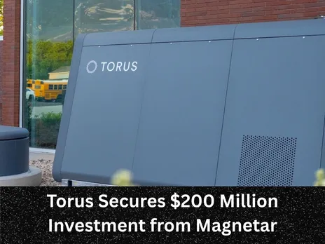 Torus Secures USD 200 Million Investment from Magnetar, Targets Data Center Boom