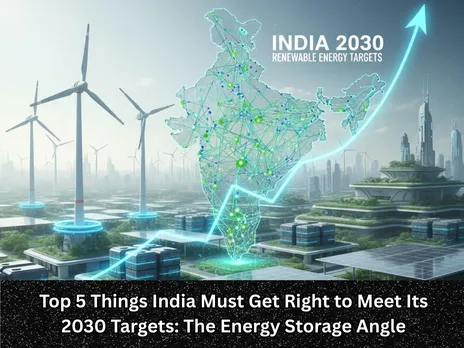 Top 5 Things India Must Get Right to Meet Its 2030 Targets The Energy Storage Angle