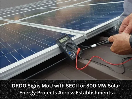 DRDO Signs MoU with SECI for 300 MW Solar Energy Projects Across Establishments
